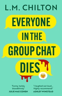Abbildung von: Everyone in the Group Chat Dies - Head of Zeus -- an Aries Book