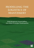 Cover: Modelling the Logistics of Mantzikert - Archaeopress