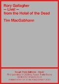 Cover: Rory Gallagher - LIVE! From the Hotel of the Dead - Tim MacGabhann (RT#57) - Rough Trade Books
