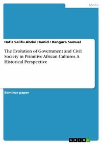 Abbildung von: The Evolution of Government and Civil Society in Primitive African Cultures. A Historical Perspective - GRIN Verlag