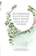 Cover: Zeitgem??e Ratschl?ge f?r unsere geliebten Kinder - Mathias Eichhorn