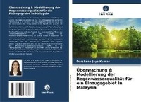 Abbildung von: UEberwachung & Modellierung der Regenwasserqualitaet fuer ein Einzugsgebiet in Malaysia - Verlag Unser Wissen