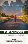 Cover: Passionate Pursuits: The Mindset That Is Unafraid Of Challenges - T.E. Publishers
