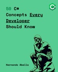 Cover: 50 C# Concepts Every Developer Should Know - Hernando Abella