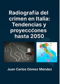 Bild: Radiograf&iacute;a del crimen en Italia: Tendencias y proyecciones hasta 2050. (Criminolog&iacute;a, #4) - Juan Carlos G&oacute;mez M&eacute;ndez