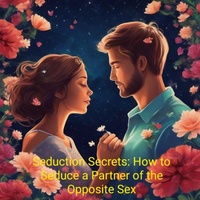 Enlarge image Cover: Seduction Secrets: How to Seduce a Partner of the Opposite Sex - Kingshub