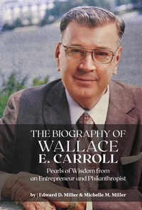 Abbildung von: The Biography of Wallace E. Carroll - Bookbaby
