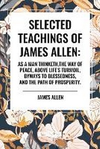 Abbildung von: Selected Teachings of James Allen - Sta