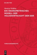 Cover: Ein &ouml;konometrisches Modell der Volkswirtschaft der DDR - De Gruyter