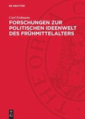 Cover: Forschungen zur politischen Ideenwelt des Fr&uuml;hmittelalters - De Gruyter