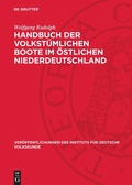 Cover: Handbuch der volkst&uuml;mlichen Boote im &ouml;stlichen Niederdeutschland - De Gruyter