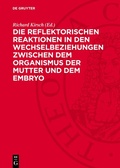 Bild: Die reflektorischen Reaktionen in den Wechselbeziehungen zwischen dem Organismus der Mutter und dem Embryo - De Gruyter
