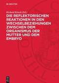 Bild: Die reflektorischen Reaktionen in den Wechselbeziehungen zwischen dem Organismus der Mutter und dem Embryo - De Gruyter