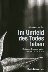 Abbildung von: Im Umfeld des Todes leben - Kohlhammer