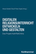 Cover: Digitalen Religionsunterricht entwickeln und gestalten - Kohlhammer