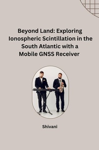 Abbildung von: Beyond Land: Exploring Ionospheric Scintillation in the South Atlantic with a Mobile GNSS Receiver - tredition