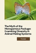 Cover: The Myth of the Monogamous Package: Examining Diversity in Animal Mating Systems - tredition