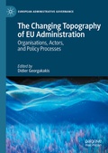 Cover: The Changing Topography of EU Administration - Palgrave Macmillan