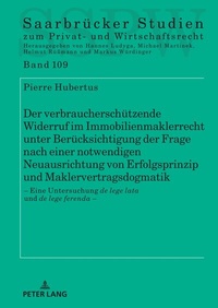 Abbildung von: Der verbraucherschützende Widerruf im Immobilienmaklerrecht unter Berücksichtigung der Frage nach einer notwendigen Neuausrichtung von Erfolgsprinzip und Maklervertragsdogmatik - Peter Lang Verlag