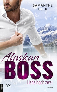 Abbildung von: Alaskan Boss - Liebe hoch zwei - LYX