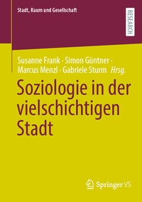 Abbildung von: Soziologie in der vielschichtigen Stadt - Springer VS
