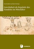 Abbildung von: Gewohnheit als Regulativ des Handelns im Mittelalter - Jan Thorbecke Verlag