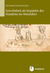 Abbildung von: Gewohnheit als Regulativ des Handelns im Mittelalter - Jan Thorbecke Verlag