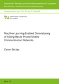 Cover: Machine Learning-Enabled Dimensioning of Slicing-Based Private Mobile Communication Networks - Shaker