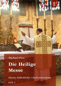 Abbildung von: Die Heilige Messe - Patrimonium