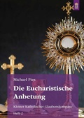 Cover: Die Eucharistische Anbetung - Patrimonium