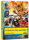 Abbildung von: KI-Tools für Foto und Video - gekonnt die KI-Programme von Adobe Photoshop, Adobe Firefly, ChatGPT, DALL-E und Midjourney einsetzen - Markt + Technik