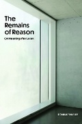 Bild: The Remains of Reason - Northwestern University Press