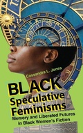 Cover: Black Speculative Feminisms - Ohio State University Press