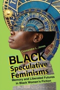 Cover: Black Speculative Feminisms - Ohio State University Press
