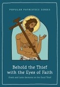 Cover: Behold the Thief with the Eyes of Faith - St Vladimir's Seminary Press,U.S.