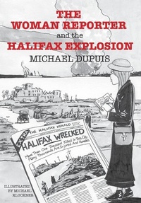 Enlarge image Cover: The Woman Reporter and the Halifax Explosion - FriesenPress