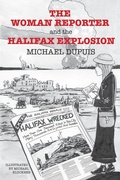Cover: The Woman Reporter and the Halifax Explosion - FriesenPress