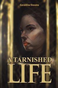 Enlarge image Cover: A Tarnished Life - Austin Macauley Publishers