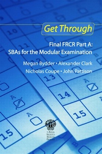 Enlarge image Cover: Get Through Final FRCR Part A: SBAs for the Modular Examination - CRC Press