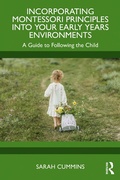 Cover: Incorporating Montessori Principles into Your Early Years Environments - Routledge