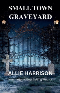 Enlarge image Cover: Small Town Graveyard - Allie Harrison