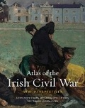 Cover: Atlas of the Irish Civil War - Cork University Press