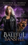 Cover: The Vampire and the Case of the Baleful Banshee - Heather G. Harris