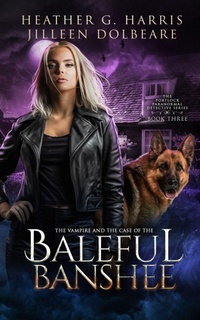 Enlarge image Cover: The Vampire and the Case of the Baleful Banshee - Heather G. Harris