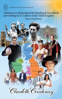 Abbildung von: Admissions to Independent Elite Boarding & Day Schools and Oxbridge & St. Andrews in the United Kingdom - Charlotte Courtenay