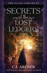 Enlarge image Cover: Secrets of the Lost Ledgers - C.J. Archer