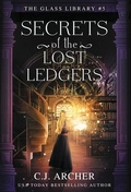 Cover: Secrets of the Lost Ledgers - C.J. Archer