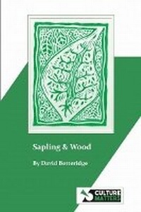 Enlarge image Cover: Sapling and Wood - Culture Matters Co-operative Ltd