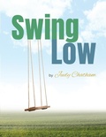 Cover: Swing Low - Authors' Tranquility Press