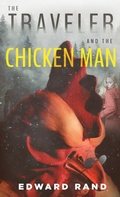 Cover: The Traveler and The Chicken Man - Bloodchuckles Press